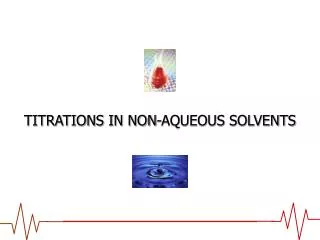 TITRATIONS IN NON-AQUEOUS SOLVENTS