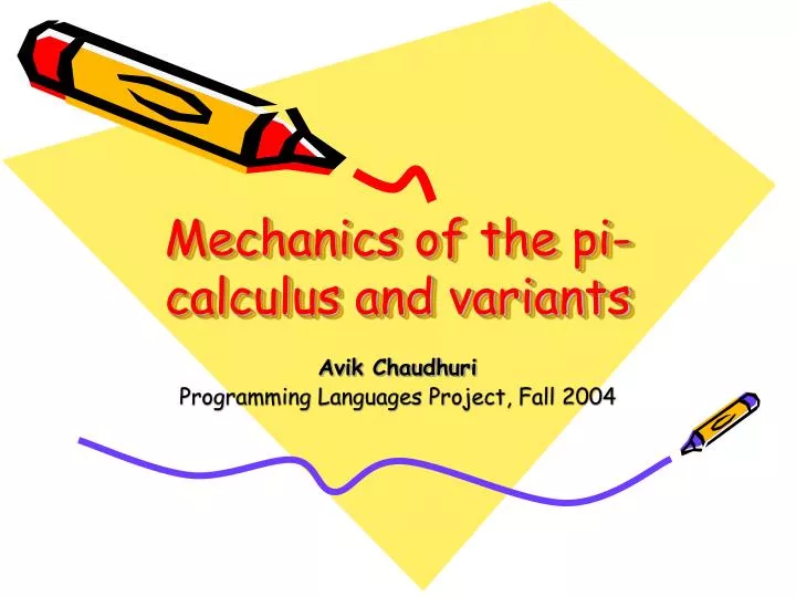mechanics of the pi calculus and variants