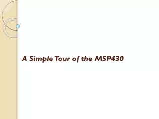 A Simple Tour of the MSP430