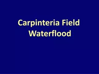 Carpinteria Field Waterflood