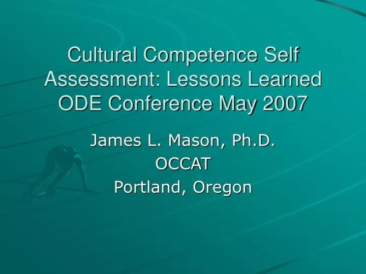 cultural competence self assessment lessons learned ode conference may 2007