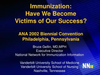 Bruce Gellin, MD,MPH Executive Director National Network for Immunization Information