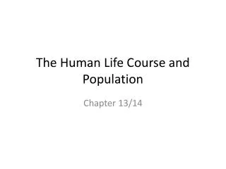 The Human Life Course and Population