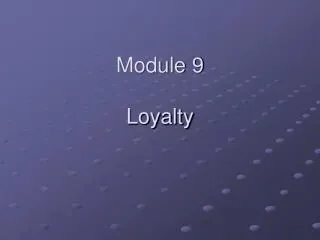 Module 9 Loyalty