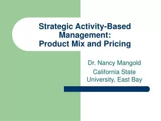 Strategic Activity-Based Management: Product Mix and Pricing