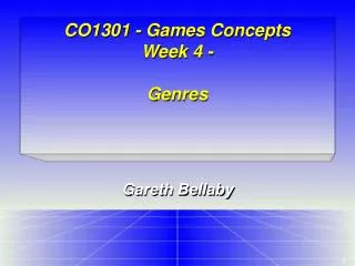 CO1301 - Games Concepts Week 4 - Genres