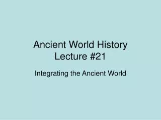 Ancient World History Lecture #21