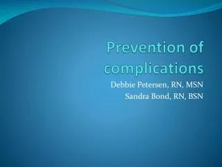 Prevention of complications