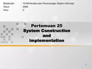 Pertemuan 25 System Construction and implementation