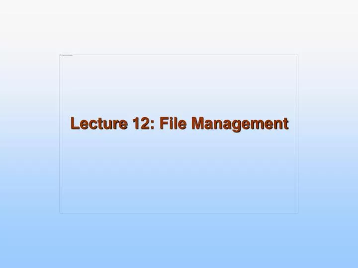 lecture 12 file management