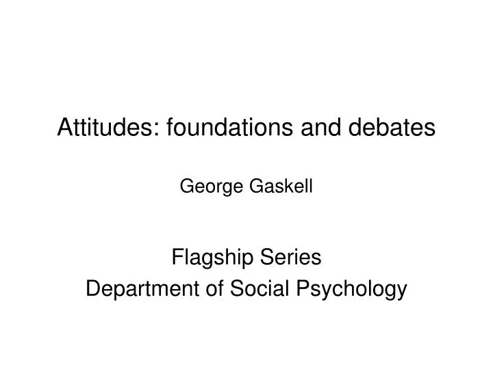 attitudes foundations and debates george gaskell