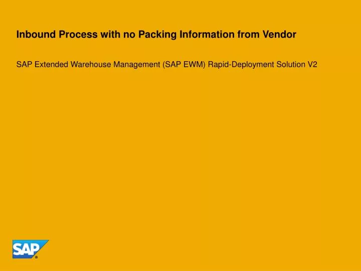 inbound process with no packing information from vendor
