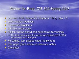 Review for Final: CPE 329 Spring 2007