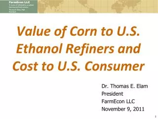 Value of Corn to U.S. Ethanol Refiners and Cost to U.S. Consumer
