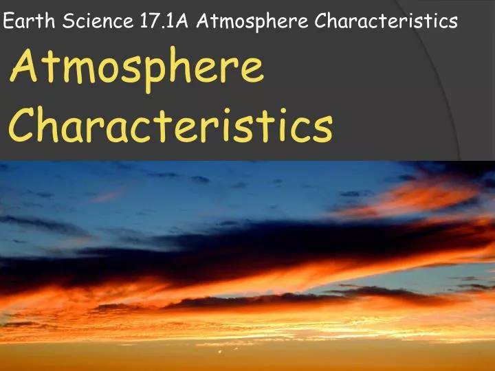 earth science 17 1a atmosphere characteristics
