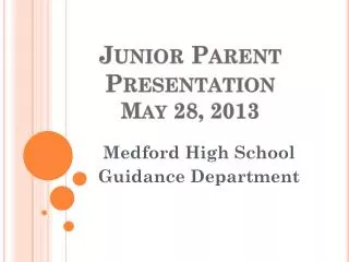 Junior Parent Presentation May 28, 2013