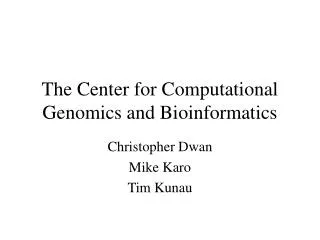 The Center for Computational Genomics and Bioinformatics