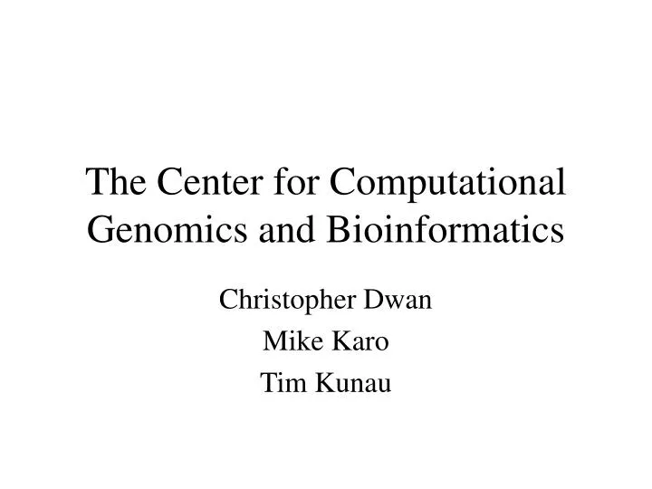the center for computational genomics and bioinformatics