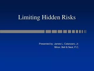 Limiting Hidden Risks