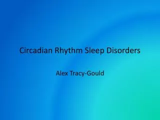 Circadian Rhythm Sleep Disorders