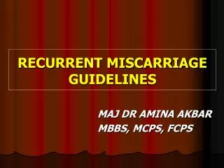 RECURRENT MISCARRIAGE GUIDELINES