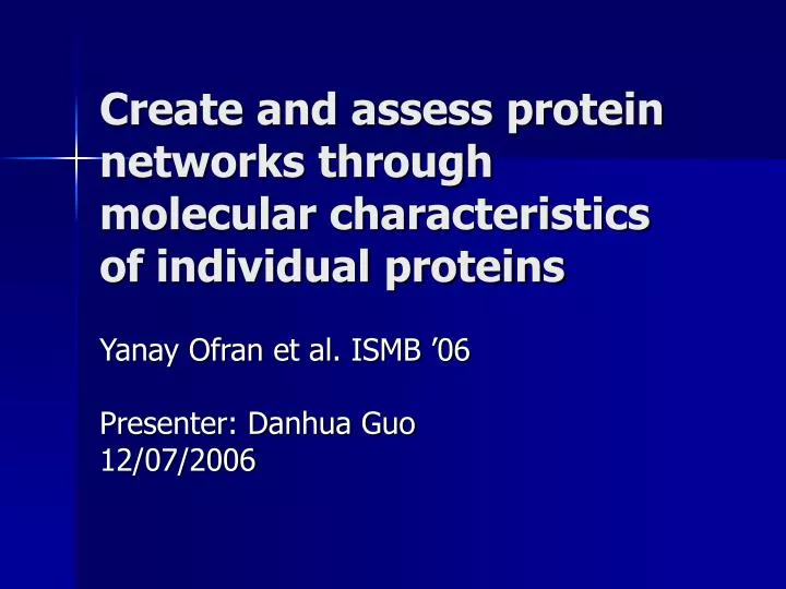 create and assess protein networks through molecular characteristics of individual proteins