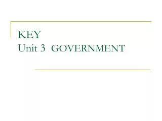KEY Unit 3 GOVERNMENT
