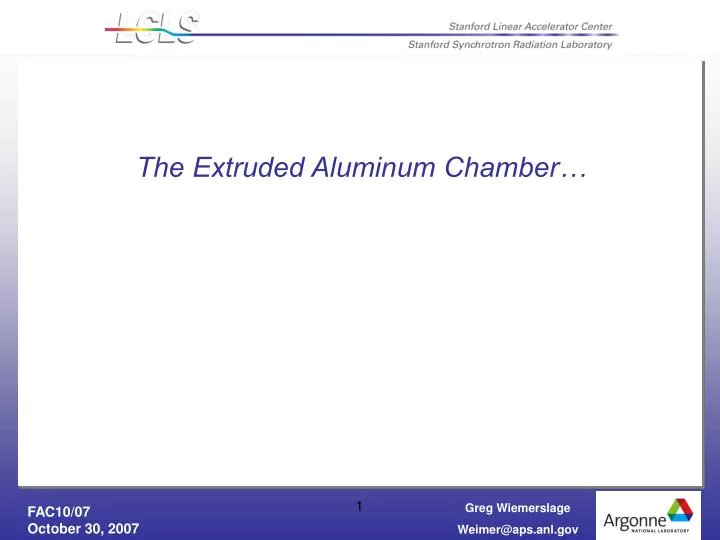 the extruded aluminum chamber