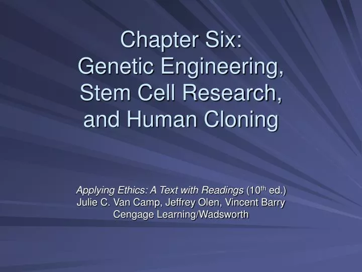 chapter six genetic engineering stem cell research and human cloning