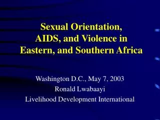 Sexual Orientation, AIDS, and Violence in Eastern, and Southern Africa