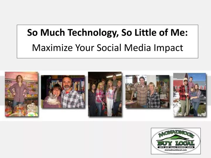 so much technology so little of me maximize your social media impact