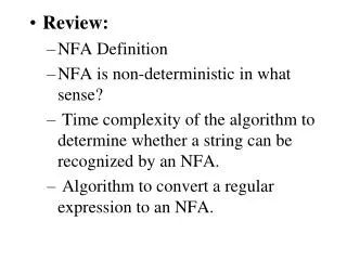 Review: NFA Definition NFA is non-deterministic in what sense?