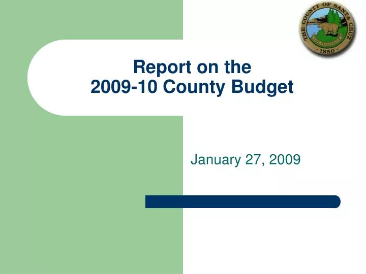 report on the 2009 10 county budget