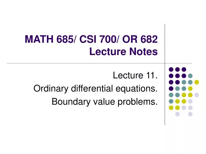 math 685 csi 700 or 682 lecture notes