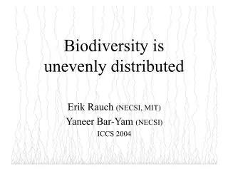 Biodiversity is unevenly distributed