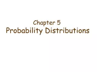 Chapter 5 Probability Distributions