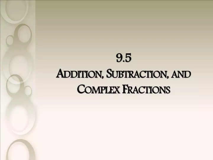 9 5 addition subtraction and complex fractions