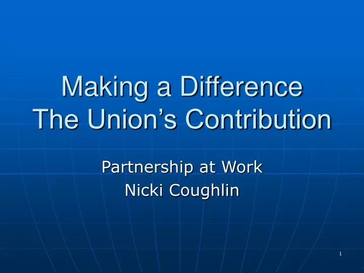 making a difference the union s contribution