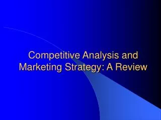 Competitive Analysis and Marketing Strategy: A Review