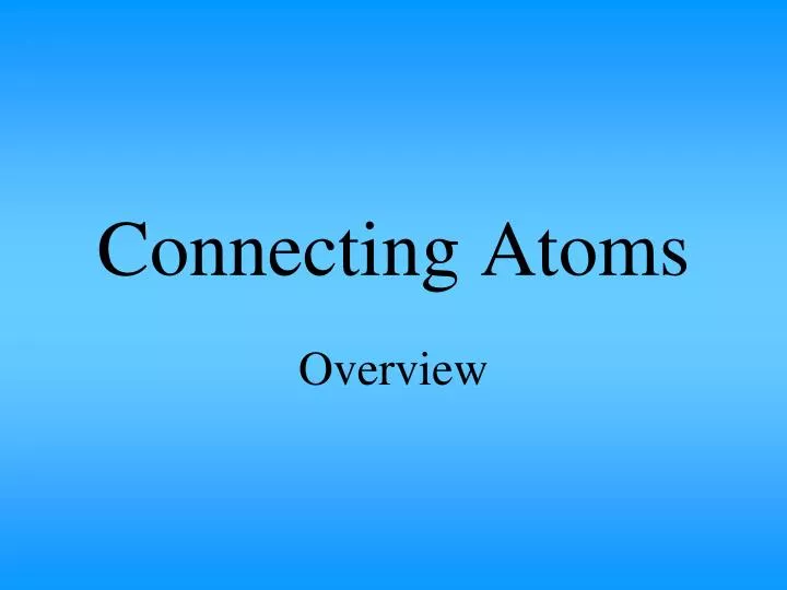 connecting atoms