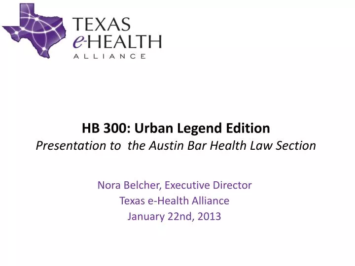 hb 300 urban legend edition presentation to the austin bar health law section