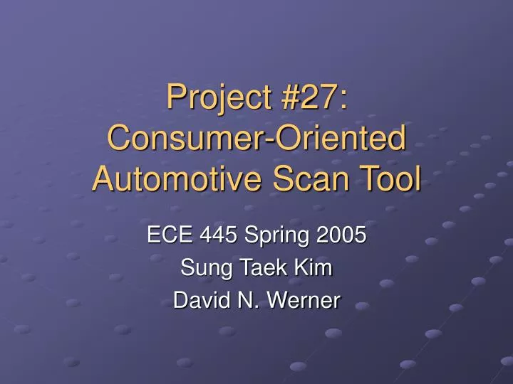 project 27 consumer oriented automotive scan tool