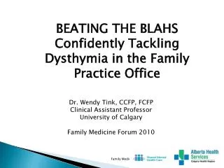 BEATING THE BLAHS Confidently Tackling Dysthymia in the Family Practice Office