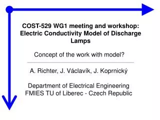 COST-529 WG1 meeting and workshop: Electric C onductivity M odel of D ischarge L amps