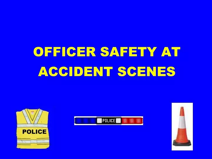 officer safety at accident scenes