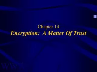 Chapter 14 Encryption: A Matter Of Trust