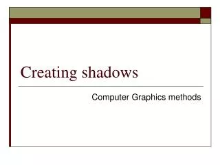 Creating shadows