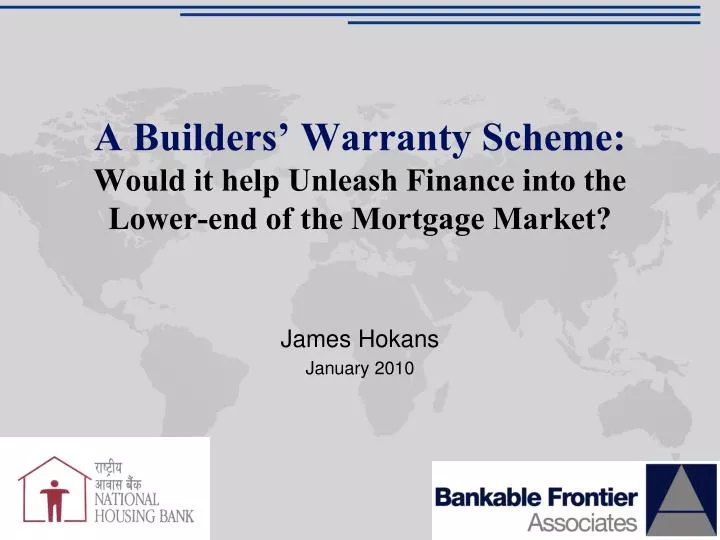 a builders warranty scheme would it help unleash finance into the lower end of the mortgage market