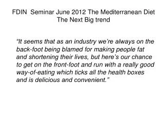 FDIN Seminar June 2012 The Mediterranean Diet The Next Big trend