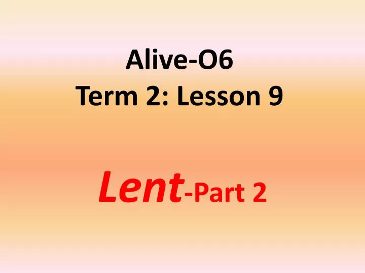 alive o6 term 2 lesson 9